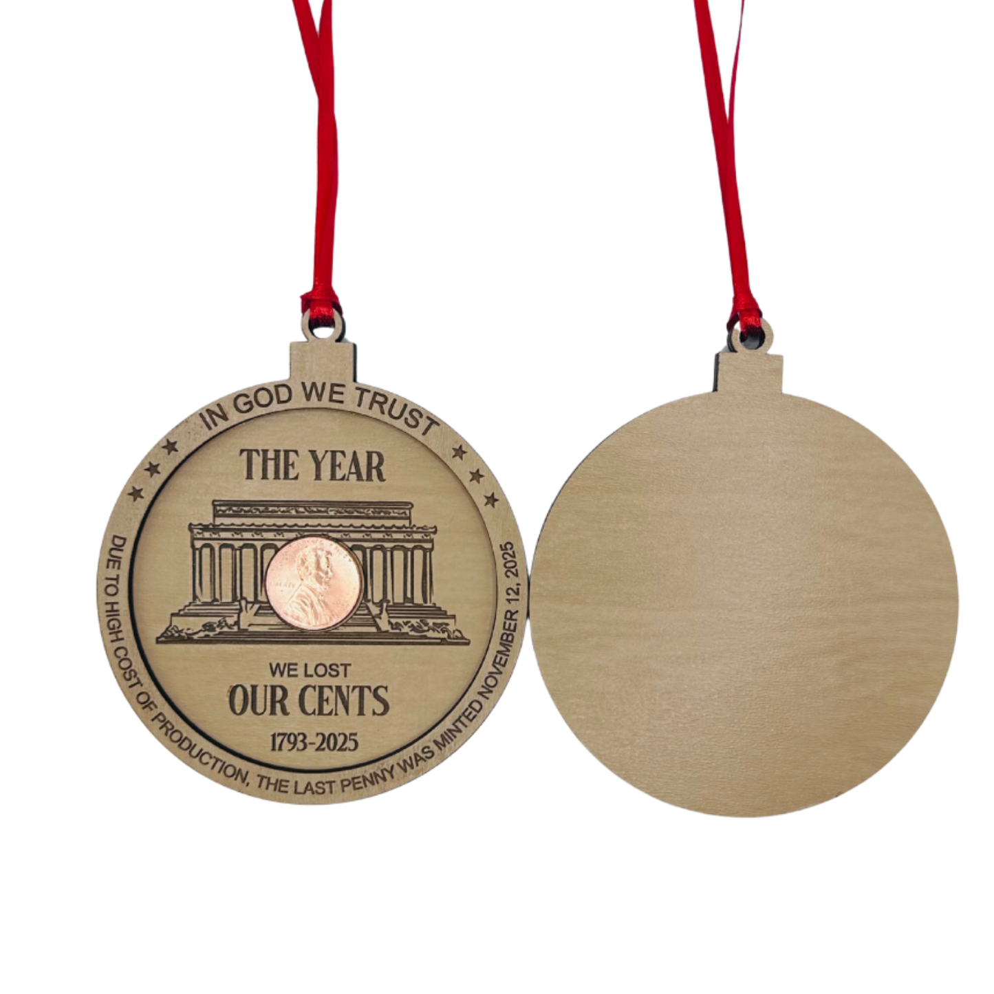 2025 Commemorative Penny Ornament with Uncirculated 2025 Penny, The Year We Lost Our Cents, Wood, 3.5 Inch Diameter, Christmas Tree Decoration, Laser Engraved