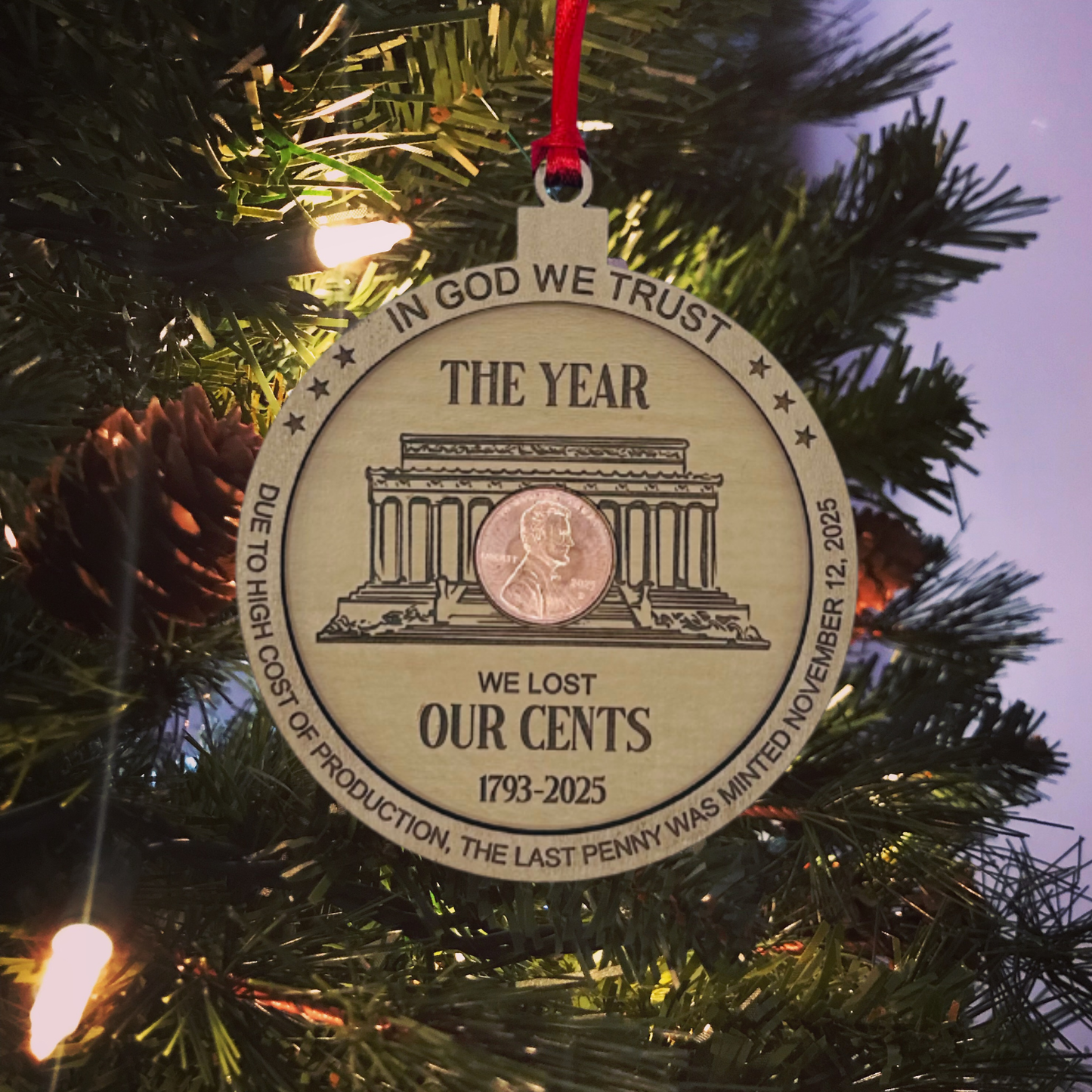 2025 Commemorative Penny Ornament with Uncirculated 2025 Penny, The Year We Lost Our Cents, Wood, 3.5 Inch Diameter, Christmas Tree Decoration, Laser Engraved