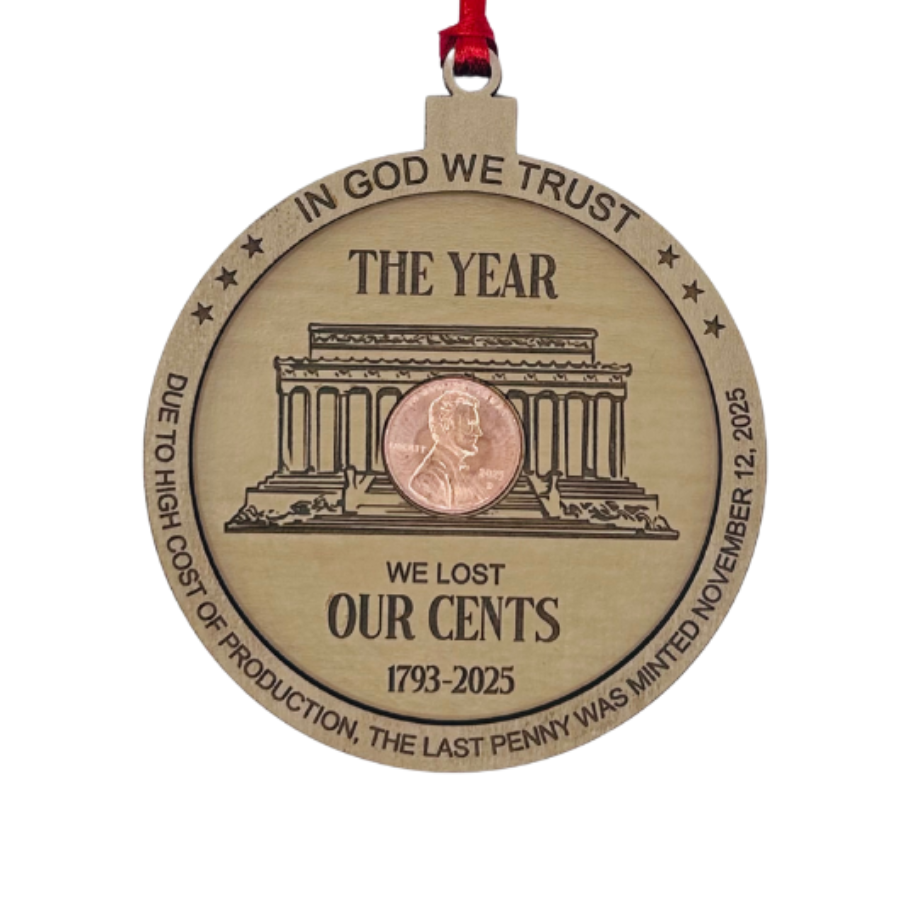2025 Commemorative Penny Ornament with Uncirculated 2025 Penny, The Year We Lost Our Cents, Wood, 3.5 Inch Diameter, Christmas Tree Decoration, Laser Engraved